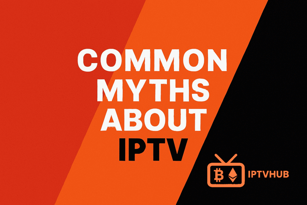 IPTV Myths
